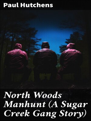 cover image of North Woods Manhunt (A Sugar Creek Gang Story)
